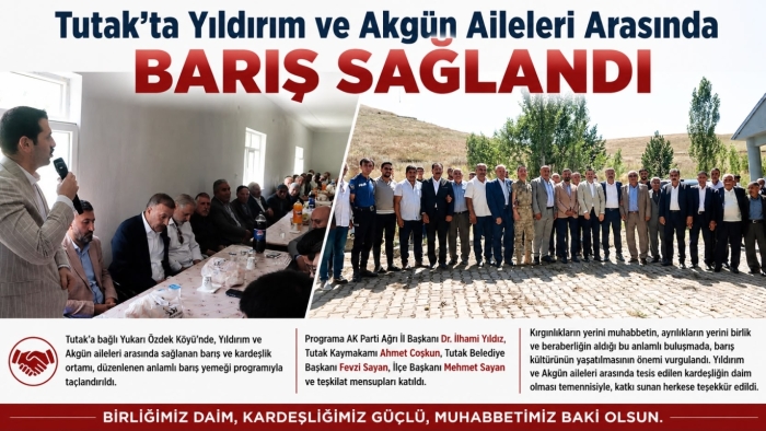 Tutak’ta Yıldırım ve Akgün Aileleri Arasında Barış Sağlandı