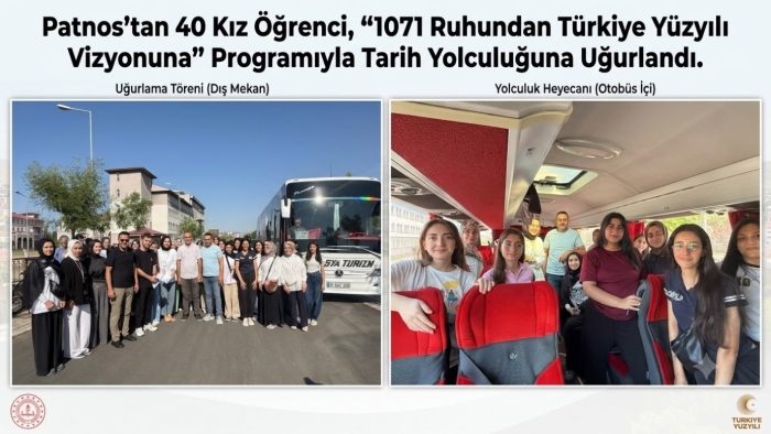 Patnos’tan 40 Kız Öğrenci, “1071 Ruhundan Türkiye Yüzyılı Vizyonuna” Programıyla Tarih Yolculuğuna Uğurlandı