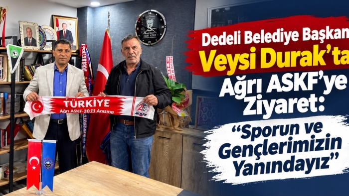 Dedeli Belediye Başkanı Veysi Durak’tan Ağrı ASKF’ye Ziyaret: "Sporun ve Gençlerimizin Yanındayız"