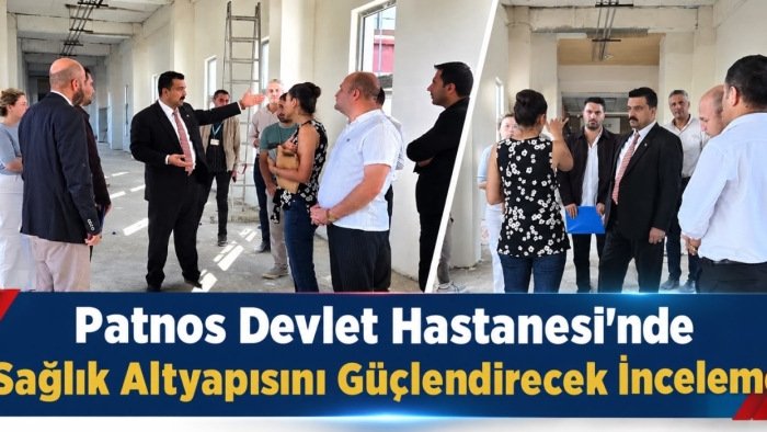 Patnos Devlet Hastanesi’nde Sağlık Altyapısını Güçlendirecek İnceleme  