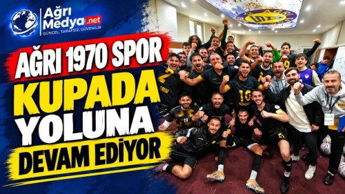 Ağrı 1970 Spor Kupada Yoluna Devam Ediyor
