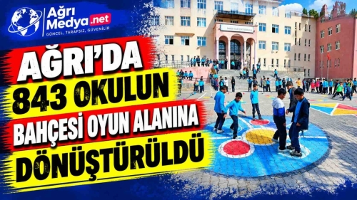 Ağrı’da 843 Okulun Bahçesi Oyun Alanına Dönüştü