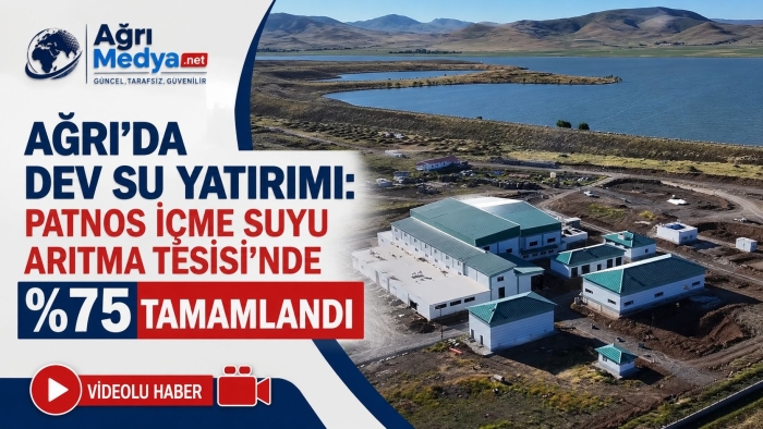 Ağrı’da Dev Su Yatırımı: Patnos İçme Suyu Arıtma Tesisi'nde %75 Tamamlandı