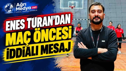 Enes Turan’dan Maç Öncesi İddialı Mesaj